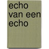 Echo van een echo by Vroomkoning