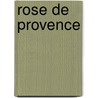 Rose de provence door Axel Bouts