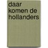 Daar komen de hollanders