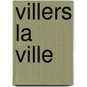 Villers la ville door Speliers
