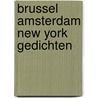 Brussel amsterdam new york gedichten door Babylon