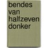 Bendes van halfzeven donker