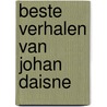 Beste verhalen van johan daisne door Diasne