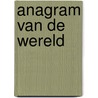 Anagram van de wereld door Herman Portocarero