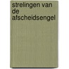 Strelingen van de afscheidsengel by Paul Koeck