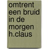 Omtrent een bruid in de morgen h.claus door Cailliau