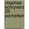 Vlaamse schryvers 25 portretten by Gaston Durnez