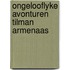 Ongelooflyke avonturen tilman armenaas