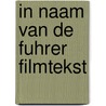 In naam van de fuhrer filmtekst by Lydia Chagoll