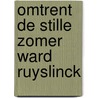 Omtrent de stille zomer ward ruyslinck by Vanden Borre