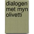 Dialogen met myn olivetti