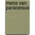 Mens van paracelsus