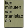 Tien minuten van stanislao olo door Vandeloo