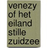 Venezy of het eiland stille zuidzee door Daisne