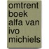 Omtrent boek alfa van ivo michiels