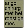 Arigo chirurg met het roestige mes door Fuller