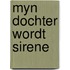 Myn dochter wordt sirene