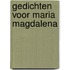 Gedichten voor maria magdalena