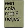 Een cola met 6 rietjes door Jeff Broeckx