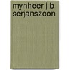 Mynheer j b serjanszoon door Teirlinck