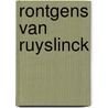 Rontgens van ruyslinck door Scheer