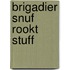 Brigadier snuf rookt stuff