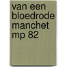 Van een bloedrode manchet mp 82 by Venema