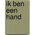 Ik ben een hand