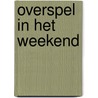 Overspel in het weekend door Mallet Joris