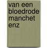 Van een bloedrode manchet enz by Venema