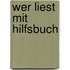 Wer liest mit hilfsbuch