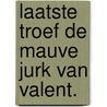 Laatste troef de mauve jurk van valent. by Françoise Sagan