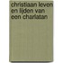 Christiaan leven en lijden van een charlatan