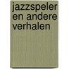 Jazzspeler en andere verhalen door Roelants