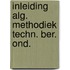 Inleiding alg. methodiek techn. ber. ond.