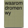 Waarom dromen wy door Oegema Wal