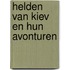 Helden van kiev en hun avonturen