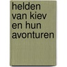 Helden van kiev en hun avonturen door Bovee