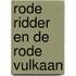 Rode ridder en de rode vulkaan