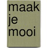 Maak je mooi by Lange