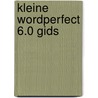 Kleine wordperfect 6.0 gids by Hobbie
