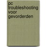 Pc troubleshooting voor gevorderden door Robert C. Brenner