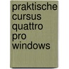 Praktische cursus quattro pro windows door Minnaert