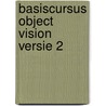 Basiscursus object vision versie 2 door C. Ammeraal