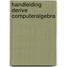 Handleiding derive computeralgebra door Gondrie