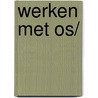 Werken met os/ by Minasi