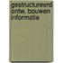 Gestructureerd ontw. bouwen informatie