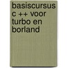 Basiscursus c ++ voor turbo en borland by C. Ammeraal