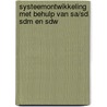 Systeemontwikkeling met behulp van SA/SD, SDM en SDW door A.A. Vreven