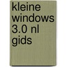 Kleine windows 3.0 nl gids door Onbekend
